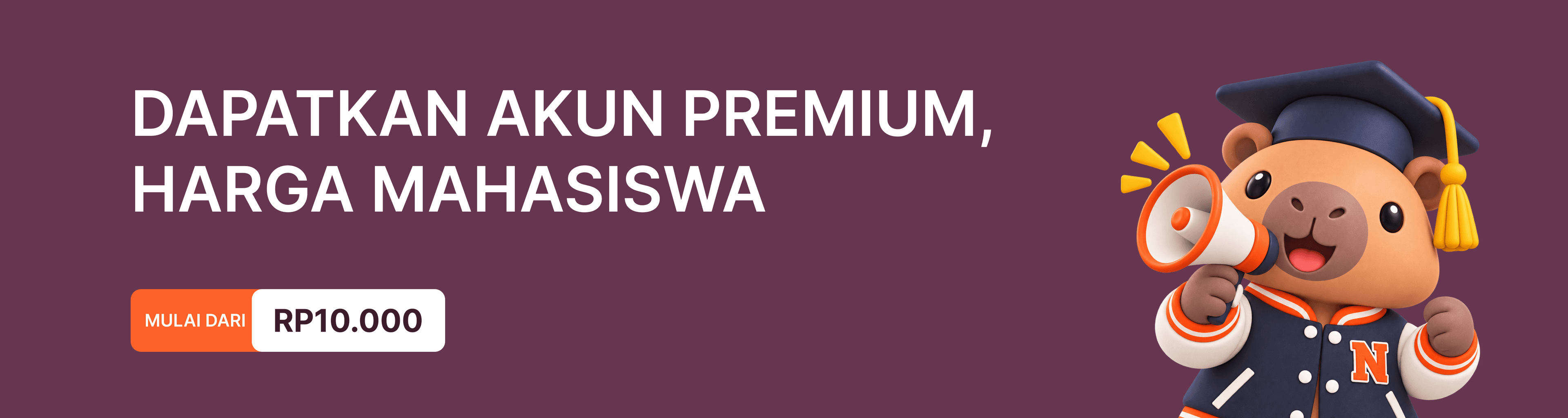 Dapatkan akun premium, harga mahasiswa. Mulai dari Rp10.000